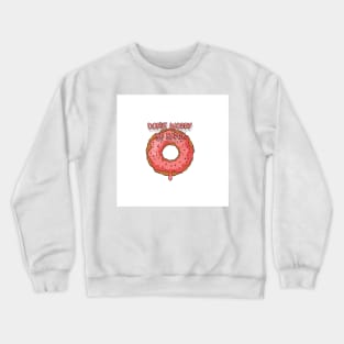 DONUT WORRY BE HAPPY Crewneck Sweatshirt